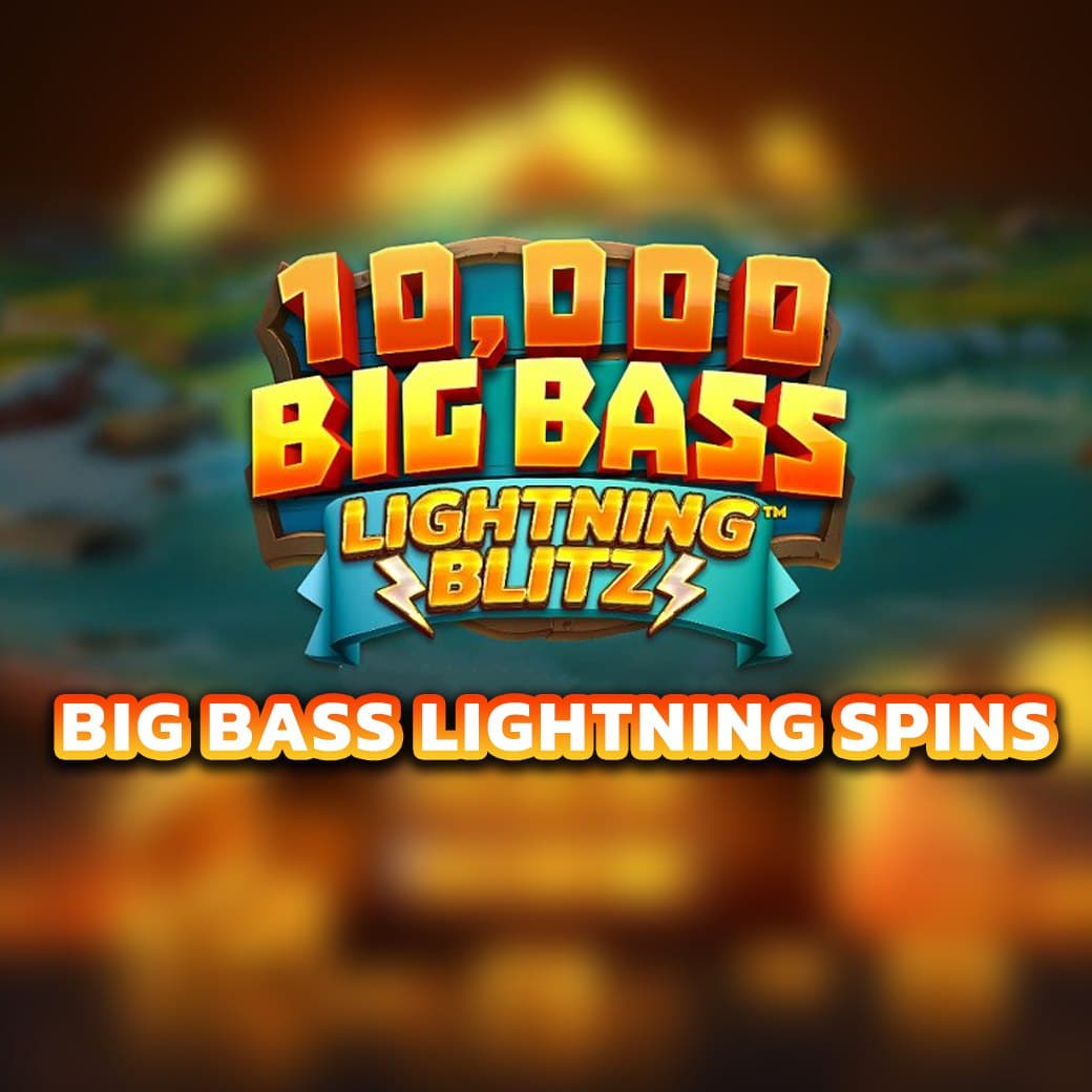10,000 Big Bass Lightning Spins